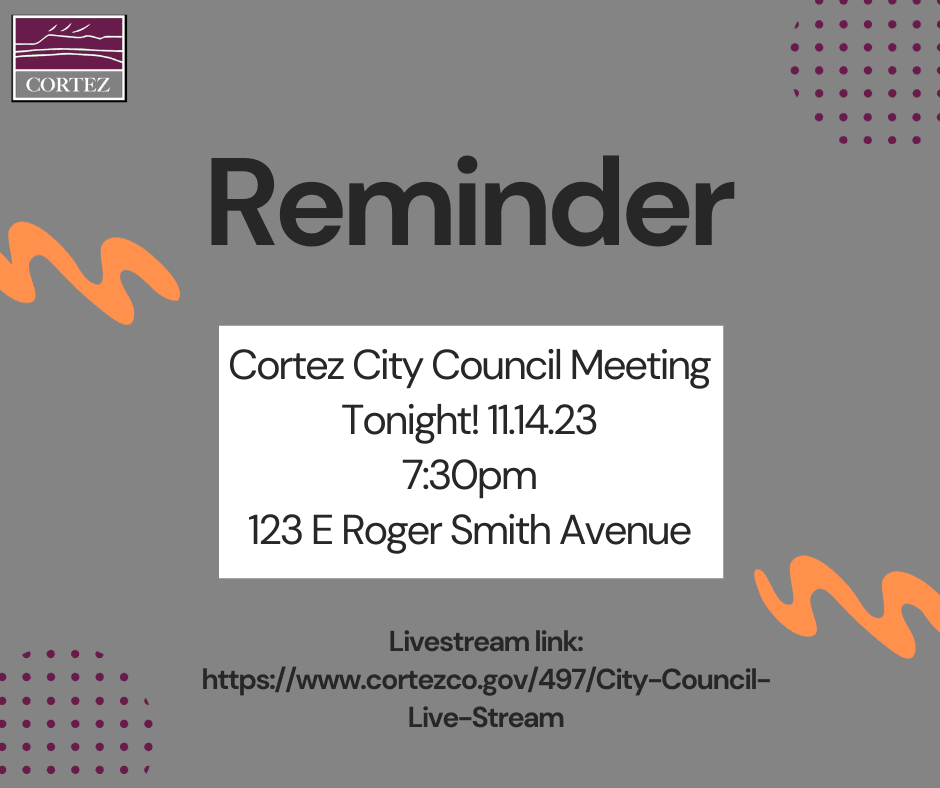 Cortez City Council Meeting Tonight! 