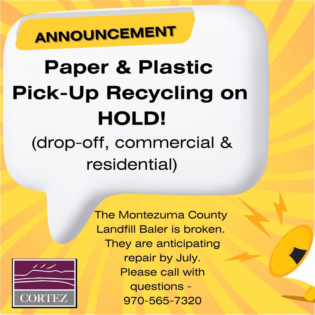 Cortez Recycle Hold Continues until at least July