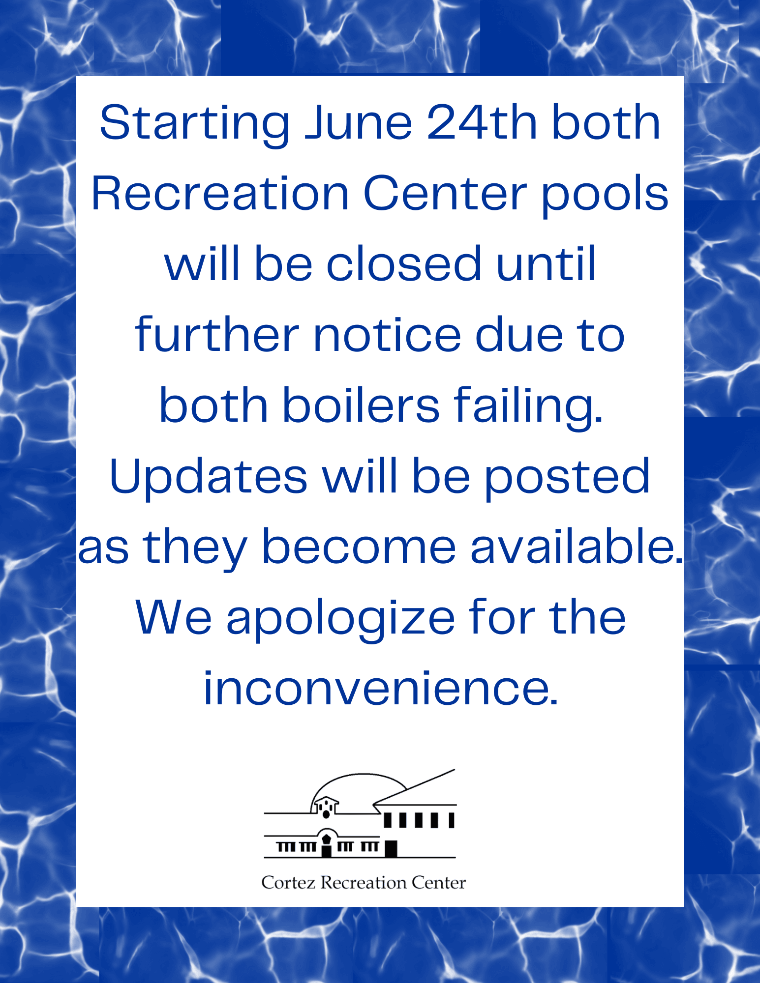 Starting June 24th both Recreation Center pools will be closed until further notice due to boiler fa