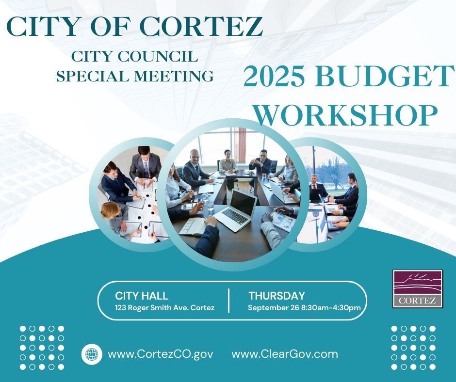 Cortez City Budget Workshop Announcment - 9/26/24 8:30am